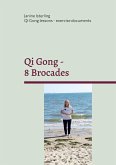 Qi Gong - 8 Brocades (eBook, ePUB) Qi Gong - 8 Brocades (eBook, ePUB)