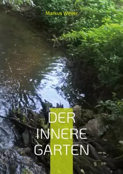 Der innere Garten (eBook, ePUB) - Weller, Markus