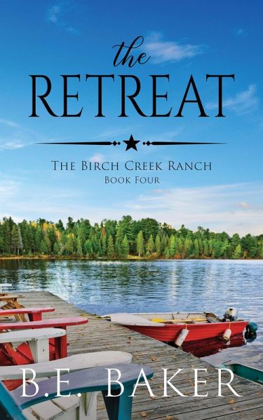 The Retreat (The Birch Creek Ranch Series, #4) (eBook, ePUB) The Retreat (The Birch Creek Ranch Series, #4) (eBook, ePUB)