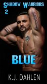 Blue (Shadow Warriors, #2) (eBook, ePUB) Blue (Shadow Warriors, #2) (eBook, ePUB)