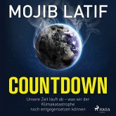 Countdown: Unsere Zeit läuft ab – was wir der Klimakatastrophe noch entgegensetzen können (MP3-Download)
