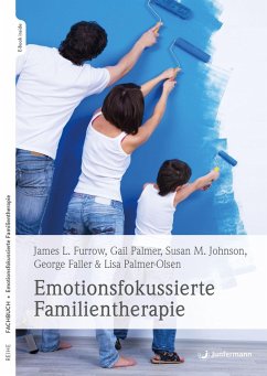 Emotionsfokussierte Familientherapie (eBook, PDF) - Furrow, James L.