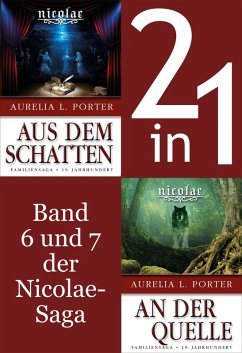 Die Nicolae-Saga Band 6-7: Nicolae-Aus dem Schatten/-An der Quelle (2in1-Bundle) (eBook, ePUB) - Porter, Aurelia L.