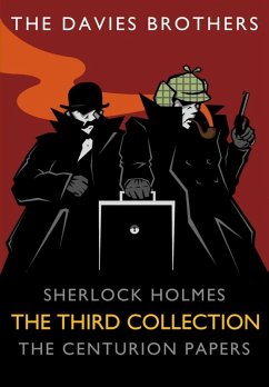 Sherlock Holmes: The Centurion Papers: The Third Collection (eBook, ePUB) - Brothers, The Davies