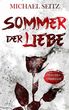 Sommer der Liebe - Psychothriller (eBook, ePUB) - Seitz, Michael
