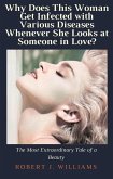 Why Does This Woman Get Infected with Various Diseases Whenever She Looks at Someone in Love? (eBook, ePUB)