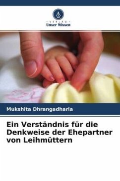 Ein Verständnis für die Denkweise der Ehepartner von Leihmüttern - Dhrangadharia, Mukshita