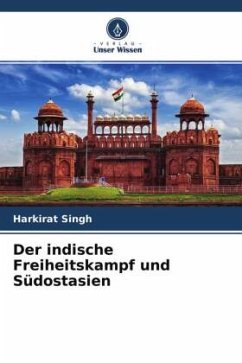 Der indische Freiheitskampf und Südostasien - Singh, Harkirat