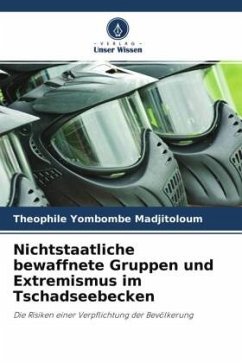 Nichtstaatliche bewaffnete Gruppen und Extremismus im Tschadseebecken - Yombombe Madjitoloum, Theophile