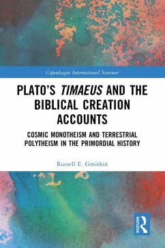 Plato's Timaeus and the Biblical Creation Accounts (eBook, ePUB) - Gmirkin, Russell E.