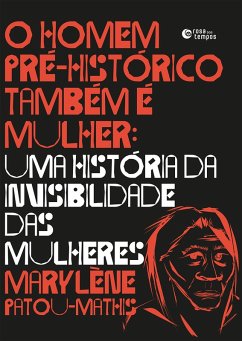 O homem pré-histórico também é mulher (eBook, ePUB) - Patou-Mathis, Marylène