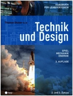 Technik und Design - Handbuch für Lehrpersonen (Neuauflage 2022) - Stuber, Thomas
