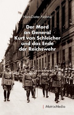 Der Mord an General Kurt von Schleicher und das Ende der Reichswehr - Nahme, Hans-Dieter