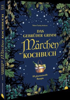 Das Gebrüder Grimm Märchen Kochbuch - Tuesley Anderson, Robert
