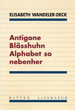 Antigone Blässhuhn Alphabet so nebenher - Wandeler-Deck, Elisabeth