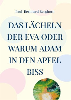 Das Lächeln der Eva oder warum Adam in den Apfel biss (eBook, ePUB)