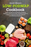 Low-FODMAP Cookbook: Healthy Recipes for Fast IBS Relief and Soothe Digestive or Other Gut Disorders. Suitable for People on A Vegan or Vegetarian Diet with Symptoms of Irritable Bowel Syndrome (eBook, ePUB)