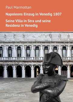 Napoleons Einzug in Venedig. Seine Villa in Stra und seine Residenz in Venedig - Marmottan, Paul