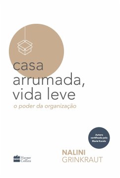 Casa arrumada, vida leve (eBook, ePUB) - Grinkraut, Nalini