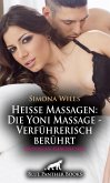 Heiße Massagen: Die Yoni Massage - Verführerisch berührt   Erotische Geschichte (eBook, PDF)