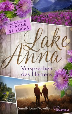 Lake Anna - Versprechen des Herzens (eBook, ePUB) - Lucas, Joanne St.; Lukas, Jana