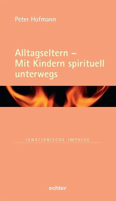 Alltagseltern - Mit Kindern spirituell unterwegs (eBook, ePUB) - Hofmann, Peter