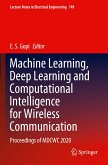 Machine Learning, Deep Learning and Computational Intelligence for Wireless Communication