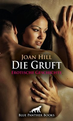Die Gruft   Erotische Geschichte (eBook, PDF) - Hill, Joan