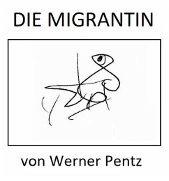 Die Migrantin (eBook, ePUB) - Pentz, Werner