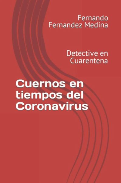 Cuernos en tiempos del Coronavirus: Detective en Cuarentena (eBook, ePUB)