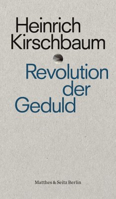 Revolution der Geduld - Kirschbaum, Heinrich