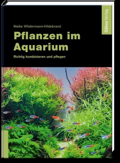 Pflanzen im Aquarium - Wilstermann-Hildebrand, Maike