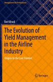 The Evolution of Yield Management in the Airline Industry