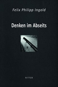 Denken im Abseits - Ingold, Felix Philipp