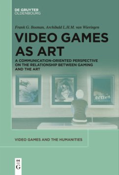 Video Games as Art - Bosman, Frank G.;van Wieringen, Archibald L.H.M.