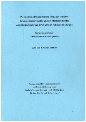 Das soziale und therapeutische Klima auf Stationen der Allgemeinpsychiatrie und des Maßregelvollzugs unter Berücksichtig Das soziale und therapeutische Klima auf Stationen der Allgemeinpsychiatrie und des Maßregelvollzugs unter Berücksichtig