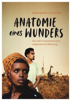 Anatomie eines Wunders - Glaeser, Marianne