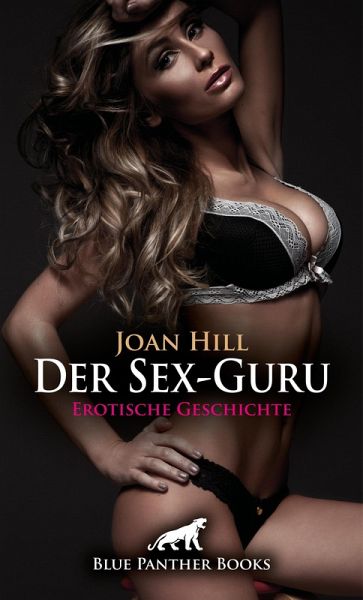 Der Sex-Guru Erotische Geschichte (eBook, ePUB) Der Sex-Guru Erotische Geschichte (eBook, ePUB)