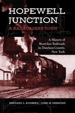 Hopewell Junction: A Railroader's Town (eBook, ePUB) - Rudberg, Bernard L.; Desmond, John M.