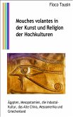 Mouches volantes in der Kunst und Religion der Hochkulturen (eBook, ePUB)