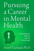 Pursuing a Career in Mental Health (eBook, ePUB) Pursuing a Career in Mental Health (eBook, ePUB)