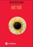 Head 2 Heart - Ein Dialog von Kopf und Herz, der dich dem wirklichen Verstehen ein Stück näher bringt (eBook, ePUB)