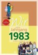 Wir vom Jahrgang 1983 - Kindheit und... - Bild 1