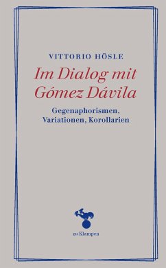 Im Dialog mit Gómez Dávila - Hösle, Vittorio