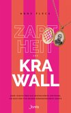 Zartheit und Krawall