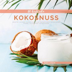50 Köstliche Kokosnuss-Rezepte - Lundqvist, Mattis