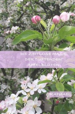 Cover Die zeitlose Magie der duftenden Apfelblüten