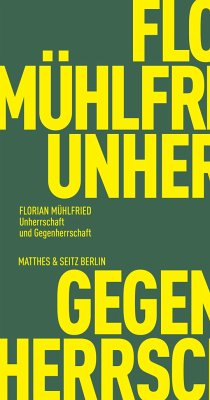 Unherrschaft und Gegenherrschaft - Mühlfried, Florian