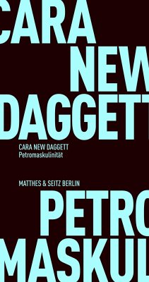 Petromaskulinität - Daggett, Cara New