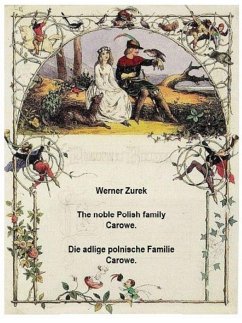 The noble Polish family Carowe. Die adlige polnische Familie Carowe. (eBook, ePUB)